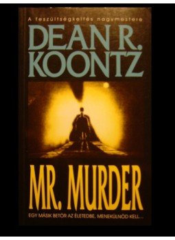 Dean R. Koontz - Mr. Murder Dean R. Koontz - Mr. Murder, Budapest 1999 antikvár könyv