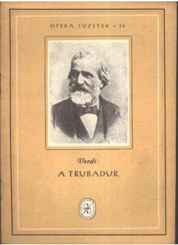 Verdi - A trubadur Verdi - A trubadur, Budapest 0 antikvár könyv