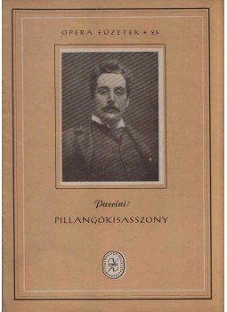 Giacomo Puccini - Pillangókisasszony Giacomo Puccini - Pillangókisasszony, Budapest 0 antikvár könyv