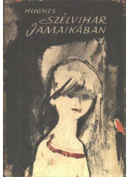 Hughes, Richard - Szélvihar Jamaikában Hughes, Richard - Szélvihar Jamaikában, Budapest 1958 antikvár könyv