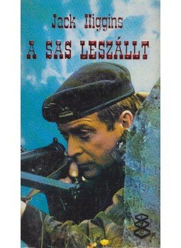 Jack Higgins - A sas leszállt Jack Higgins - A sas leszállt, Budapest 1990 antikvár könyv