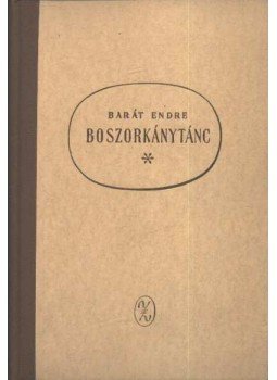Barát Endre - Boszorkánytánc Barát Endre - Boszorkánytánc, Budapest 1962 antikvár könyv