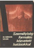 Bábosik István - Személyiségformálás közvetett hatásokkal