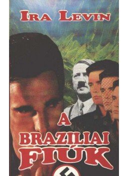 Ira Levin - A brazíliai fiúk Ira Levin - A brazíliai fiúk, Budapest 1987 antikvár könyv