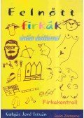 Gulyás Jenő István,Gyulai Zsuzsanna - Felnőtt firkák intim háttérrel / Firkakontroll