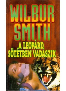 Wilbur Smith - A leopárd sötétben vadászik Wilbur Smith - A leopárd sötétben vadászik, Budapest 1990 antikvár könyv