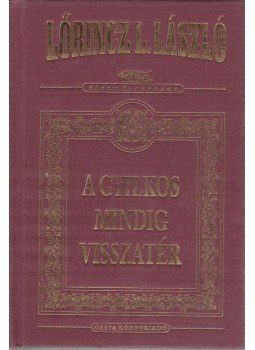 LŐRINCZ L. LÁSZLÓ - A gyilkos mindig visszatér LŐRINCZ L. LÁSZLÓ - A gyilkos mindig visszatér, Budapest 2003 antikvár könyv