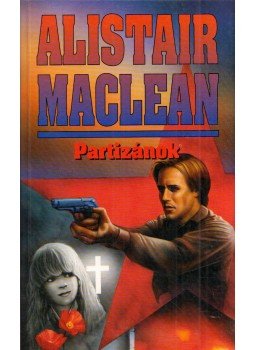 MACLEAN, ALISTAIR - Partizánok MACLEAN, ALISTAIR - Partizánok, Debrecen 1995 antikvár könyv