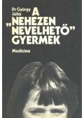 Dr. György Júlia - A "nehezen nevelhető" gyermek