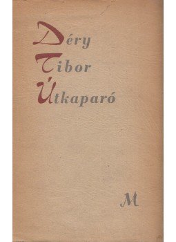 Déry Tibor - Útkaparó Déry Tibor - Útkaparó, Budapest 1956 antikvár könyv