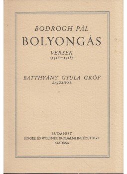 Bodrogh Pál - Bolyongás Bodrogh Pál - Bolyongás, Budapest 1929 antikvár könyv
