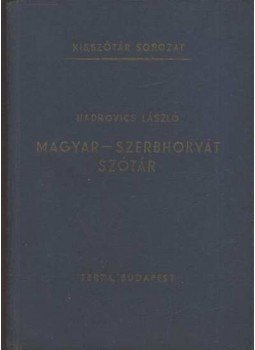 Hadrovics László - Magyar-szerbhorváth szótár Hadrovics László - Magyar-szerbhorváth szótár, Budapest 1976 antikvár könyv