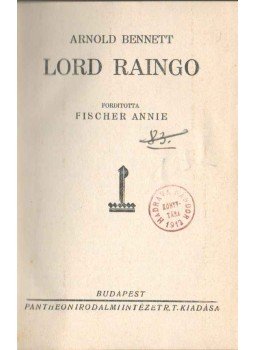 Arnold Bennett - Lord Raingo Arnold Bennett - Lord Raingo, Budapest 0 antikvár könyv