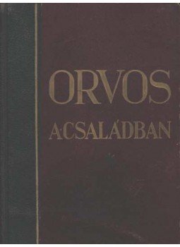 Kovács György - Orvos a családban III. kötet Kovács György - Orvos a családban III. kötet, Budapest 0 antikvár könyv
