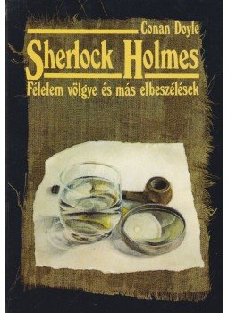 Sir Arthur Conan Doyle - Sherlock Holmes Sir Arthur Conan Doyle - Sherlock Holmes, Budapest 1990 antikvár könyv