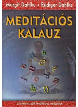 Dahlke, Margit, Ruediger Dahlke - Meditációs kalauz Dahlke, Margit, Ruediger Dahlke - Meditációs kalauz, Budapest 2002 antikvár könyv