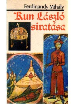 Ferdinandy Mihály - Kun László siratása Ferdinandy Mihály - Kun László siratása, Budapest 1989 antikvár könyv