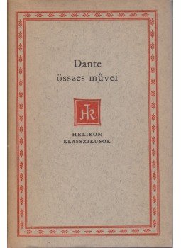 Dante Alighieri - Dante összes művei Dante Alighieri - Dante összes művei, Budapest 1962 antikvár könyv