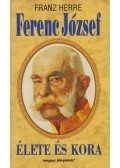 Herre, Franz - Ferenc József élete és kora