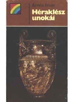 Kertész István - Héraklész unokái Kertész István - Héraklész unokái, Budapest 1988 antikvár könyv