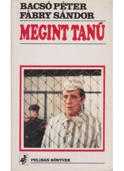 Bacsó Péter, Fábry Sándor - Megint tanú Bacsó Péter, Fábry Sándor - Megint tanú, Budapest 1992 antikvár könyv