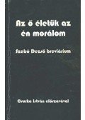 Szabó Dezső - Az ő életük az én morálom