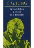 Carl Gustav Jung - Gondolatok a jóról és a rosszról