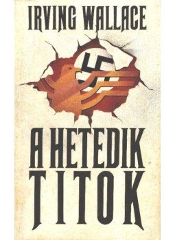 Wallace, Irving - A hetedik titok Wallace, Irving - A hetedik titok, Budapest 1990 antikvár könyv