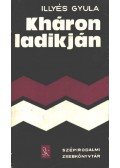 Illyés Gyula - Kháron ladikján