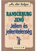 Ranschburg Jenő - Jellem és jellemtelenség