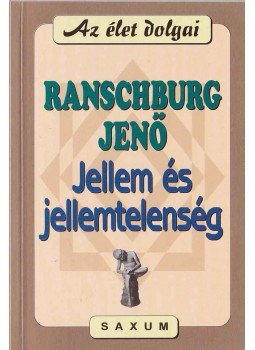 Ranschburg Jenő - Jellem és jellemtelenség Ranschburg Jenő - Jellem és jellemtelenség, Budapest 2002 antikvár könyv