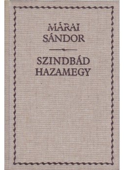 Márai Sándor - Szindbád hazamegy Márai Sándor - Szindbád hazamegy, Budapest 1992 antikvár könyv