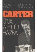 Avar János - Carter ​útja a Fehér Házba