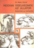 Dr. Majer József - Hogyan viselkednek az állatok?