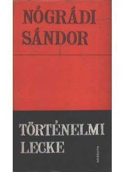 Nógrádi Sándor - Történelmi lecke Nógrádi Sándor - Történelmi lecke, Budapest 1970 antikvár könyv