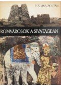 Halász Zoltán - Romvárosok a sivatagban