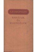 Szimonov, Konsztantyin - Barátok és ellenségek