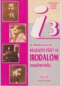 Dr. Mohácsy Károly - Kiegészítő füzet az irodalom tankönyvhöz