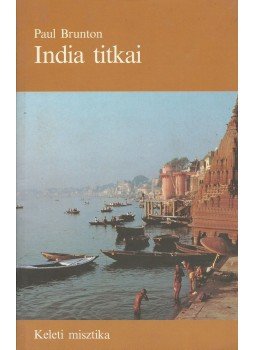 Brunton, Paul - India titkai Brunton, Paul - India titkai, Budapest 1999 antikvár könyv