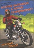 Mészáros Ferenc,Moldvai Tibor - Hogyan javíthatom a motorkerékpáromat?