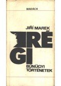 Marek, Jiri - Régi bűnügyi történetek