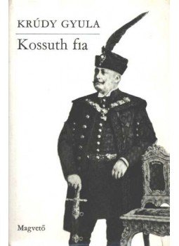Krúdy Gyula - Kossuth fia Krúdy Gyula - Kossuth fia, Budapest 1976 antikvár könyv