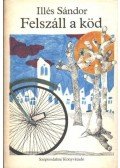 Illés Sándor - Felszáll a köd