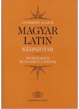 Györkösy Alajos - Magyar-latin kéziszótár Györkösy Alajos - Magyar-latin kéziszótár, Budapest 2005 antikvár könyv