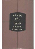Pándi Pál - Első aranykorunk