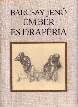 Barcsay Jenő - Ember és drapéria Barcsay Jenő - Ember és drapéria, Szentendre 1988 antikvár könyv