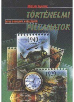 Mitták Ferenc - Történelmi pillanatok Mitták Ferenc - Történelmi pillanatok, Debrecen 2003 antikvár könyv