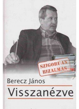 Berecz János - Visszanézve Berecz János - Visszanézve, Budapest 2004 antikvár könyv