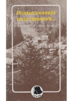 Horváth Arany - Pontot, vesszőt nem ismerek Horváth Arany - Pontot, vesszőt nem ismerek, Budapest 1985 antikvár könyv