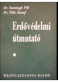 Tóth József,Szontagh Pál - Erdővédelmi útmutató
